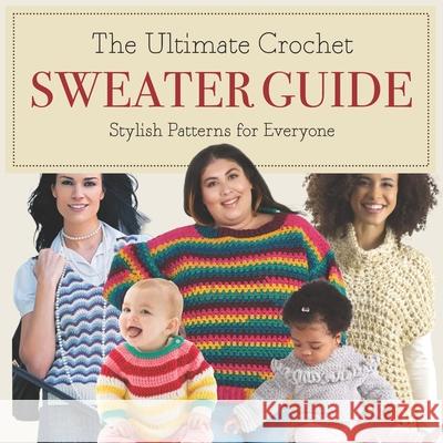 The Ultimate Crochet Sweater Guide: Stylish Patterns for Everyone Thomas Elliott 9798333258113 Independently Published - książka
