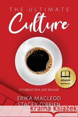 The Ultimate Culture: It's About DNA, Not Resume Stacey O'Brien Erika MacLeod 9780578795911 Tulip Media Group - książka