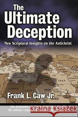 The Ultimate Deception Frank L., Jr. Caw 9780759640375 Authorhouse - książka