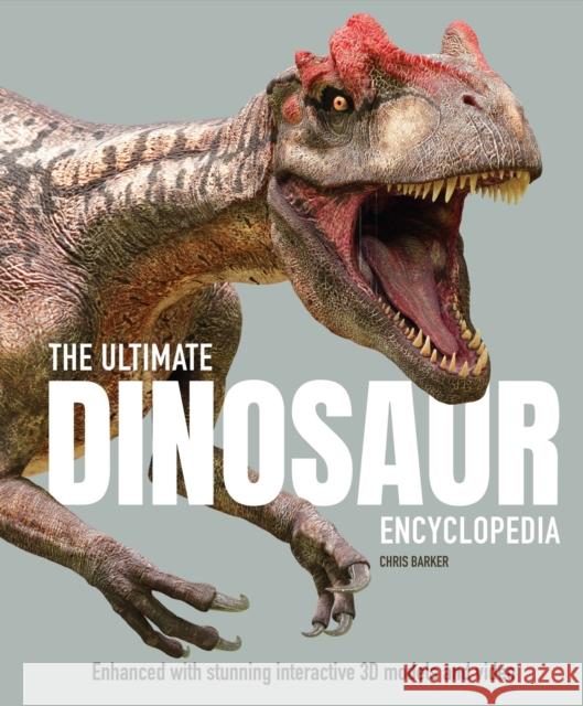 The Ultimate Dinosaur Encyclopedia: The amazing visual guide to prehistoric creatures Chris Barker 9781783125166 Welbeck Publishing Group - książka