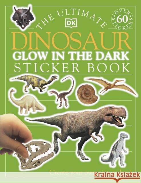 The Ultimate Dinosaur Glow in the Dark Sticker Book Melanie Halton 9780751344387 Dorling Kindersley Ltd - książka