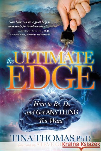 The Ultimate Edge: How to Be, Do and Get Anything You Want Tina Thomas Steve Gilliland 9781630470067 Morgan James Publishing - książka