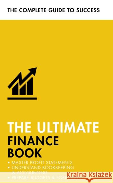 The Ultimate Finance Book: Master Profit Statements, Understand Bookkeeping & Accounting, Prepare Budgets & Forecasts Roger Mason 9781473683815 John Murray Press - książka