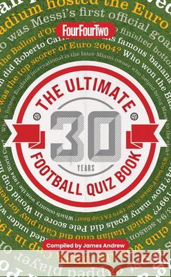 The Ultimate Fourfourtwo Football Quiz Book James Andrew 9781917259408 Sona Books - książka
