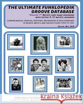THE ULTIMATE FUNKLOPEDIK GROOVE DATABASE Volume Y: Artists Last Name Beginning by Letter Y, 97 Artists reviewed Bernard Koskowitz Laurent Thiebaut 9781517583804 Createspace Independent Publishing Platform - książka