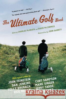 The Ultimate Golf Book: A History and a Celebration of the World's Greatest Game Charles McGrath David McCormick John Garrity 9780618710256 Houghton Mifflin Company - książka