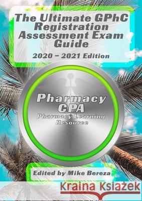 The Ultimate GPhC Registration Assessment Exam Guide Pharmacy CPA 9781446646342 Lulu.com - książka