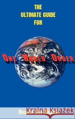 The Ultimate Guide for One World Order Hrsikes Das Mitriya 9781588209375 Authorhouse - książka