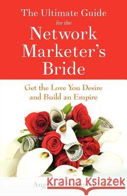 The Ultimate Guide for the Network Marketer's Bride Angela G. Solomon 9780984870219 Nine Star Media - książka