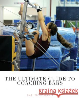 The Ultimate Guide to Coaching Bars Zari Goldmann 9781497501270 Createspace Independent Publishing Platform - książka