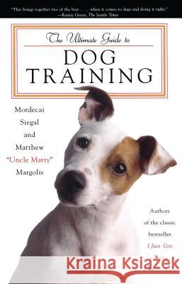 The Ultimate Guide to Dog Training Mordecai Siegal, Matthew Margolis 9780684856469 Simon & Schuster - książka