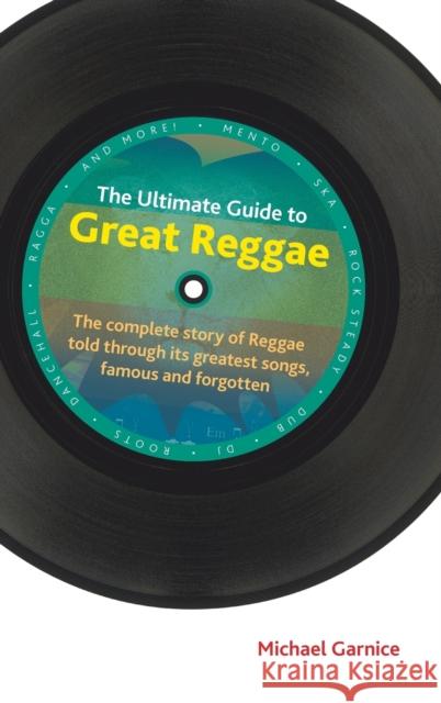 The Ultimate Guide to Great Reggae Garnice, Michael 9781781790953 Equinox Publishing (Indonesia) - książka