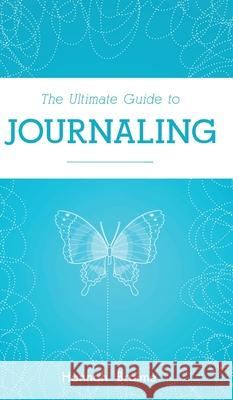 The Ultimate Guide to Journaling Hannah Braime 9781914341014 Hannah Braime - książka