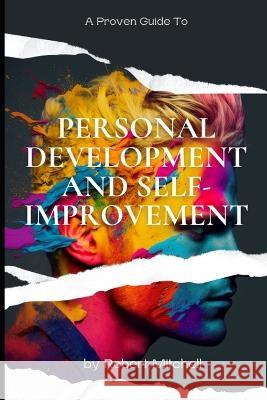 The Ultimate Guide to Personal Development and Self-Improvement Onecreatorsdesk Publishing Robert Mitchell  9798391830764 Independently Published - książka