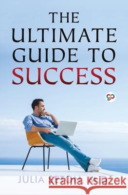 The Ultimate Guide to Success Julia Seton M.D. 9789390492350 General Press India - książka