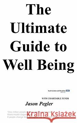 The Ultimate Guide to Well Being j, Pegler 9781847470065 Chipmunkapublishing - książka