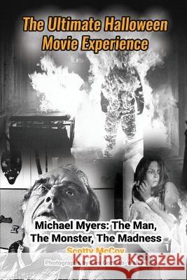 The Ultimate Halloween Movie Experience Scotty McCoy, Jamie Lee Curtis 9781629339634 BearManor Media - książka