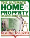 The Ultimate Home & Property Maintenance Manual Joe Beck 9780071439305 McGraw-Hill Professional Publishing