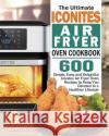 The Ultimate Iconites Air Fryer Oven Cookbook Darlene Weber   9781801246125 Darlene Weber