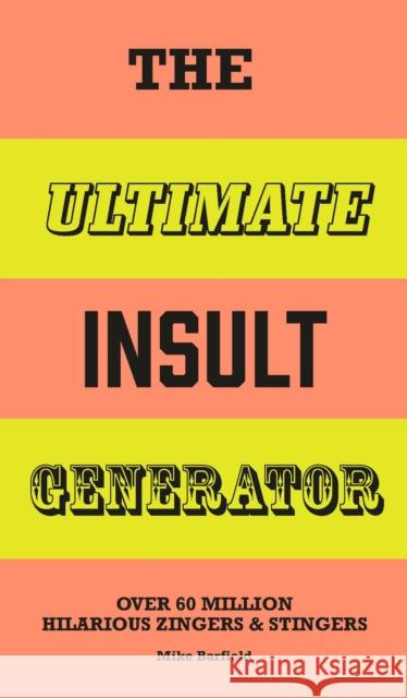 The Ultimate Insult Generator: Over 60 million hilarious zingers & stingers Mike Barfield 9781510231962 Hachette Children's Group - książka