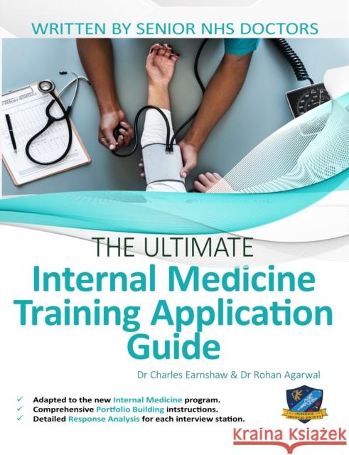 The Ultimate Internal Medicine Training Application Guide: Expert advice for every step of the IMT application, comprehensive portfolio building instr Agarwal, Rohan 9781912557585 RAR Medical Services - książka