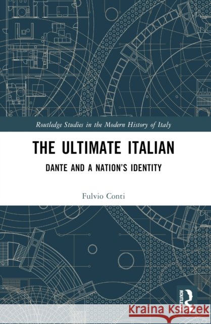 The Ultimate Italian: Dante and a Nation's Identity Fulvio Conti 9781032390901 Routledge - książka