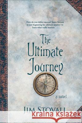 The Ultimate Journey Jim Stovall 9780800737283 Fleming H. Revell Company - książka