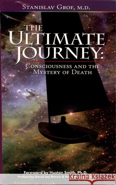 The Ultimate Journey (2nd Edition): Consciousness and the Mystery of Death  9780966001990 Multidisciplinary Association for Psychedelic - książka