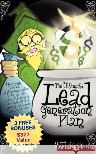 The Ultimate Lead Generation Plan Matt Bacak Mike Litman 9781933596488 Morgan James Publishing - książka