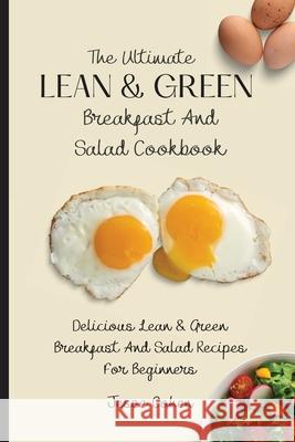 The Ultimate Lean & Green Breakfast And Salad Cookbook: Delicious Lean & Green Breakfast And Salad Recipes For Beginners Jesse Cohen 9781803178950 Jesse Cohen - książka