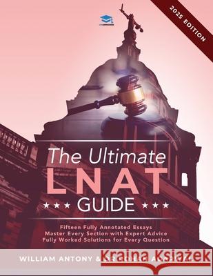 The Ultimate LNAT Guide: Over 400 practice questions with fully worked solutions, Time Saving Techniques, Score Boosting Strategies, Annotated Essays. 2022 Edition guide to the National Admissions Tes Dr Rohan Agarwal 9781915091086 UniAdmissions - książka