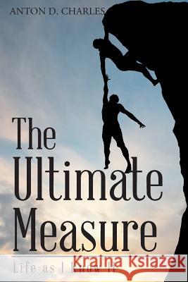 The Ultimate Measure - Life as I Know It Anton D 9781635688436 Page Publishing, Inc. - książka