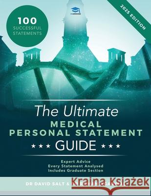 The Ultimate Medical Personal Statement Guide: 100 Successful Statements, Expert Advice, Every Statement Analysed, Includes Graduate Section (UCAS Medicine) UniAdmissions Dr David Salt, Rohan Agarwal 9780993231179 UniAdmissions - książka