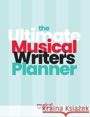 The Ultimate Musical Writer's Planner Holly Reed 9780578746159 Musicalwriters.com LLC - książka