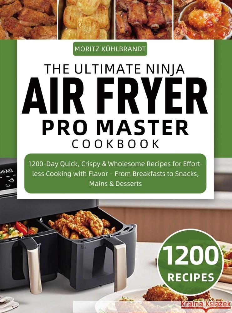 The Ultimate Ninja Air Fryer Pro Master Cookbook Kühlbrandt, Moritz 9789403847498 Bookmundo - książka