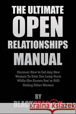 The Ultimate Open Relationships Manual Blackdragon 9780986222092 Dcs International LLC - książka