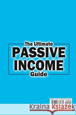 The Ultimate Passive Income Guide: Analysis of Best Ways to Make Money Online Amazon FBA, Social Media Marketing, Influencer Marketing, E-Commerce, Dr Lionel Mills 9781801780780 Maahfushi Press - książka