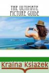 The Ultimate Picture Guide Janine Shannon 9781537519104 Createspace Independent Publishing Platform