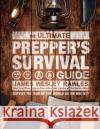 The Ultimate Prepper's Survival Guide: Survive the End of the World as We Know It James Wesley Rawles 9781787393424 Welbeck Publishing Group