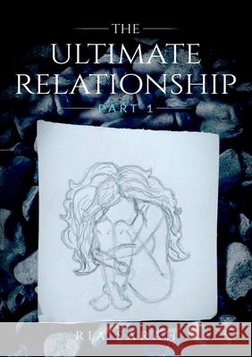 The Ultimate Relationship Part I Ria Sarah 9780648377832 Mjl Publications - książka