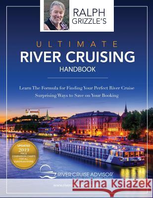 The Ultimate River Cruising Handbook: Learn the formula for finding your perfect cruise Grizzle, Ralph 9781983943232 Createspace Independent Publishing Platform - książka