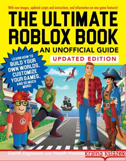 The Ultimate Roblox Book: An Unofficial Guide, Updated Edition: Learn How to Build Your Own Worlds, Customize Your Games, and So Much More! David Jagneaux Heath Haskins 9781507217580 Adams Media Corporation - książka