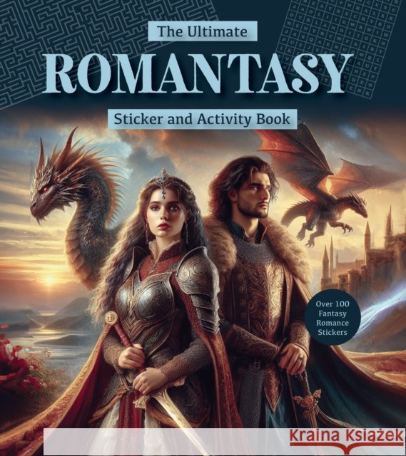 The Ultimate Romantasy Sticker and Activity Book: Games, Trivia, and Puzzles from the Captivating World of Love and Magic - Over 100 Fantasy Romance Stickers Editors of Chartwell Books 9780785846536 Quarto Publishing Group USA Inc - książka