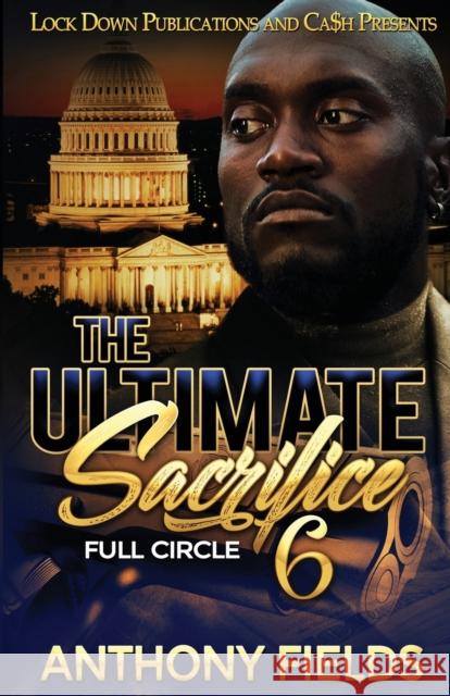 The Ultimate Sacrifice 6 Anthony Fields 9781952936760 Lock Down Publications - książka