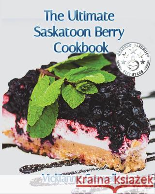 The Ultimate Saskatoon Berry Cookbook Vickianne Caswell 4. Paws Games and Publishing             4. Paws Games and Publishing 9781988345574 4 Paws Games and Publishing - książka