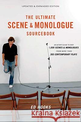 The Ultimate Scene & Monologue Sourcebook: An Actor's Reference to Over 1,000 Monologues and Scenes from More Than 300 Contemporary Plays Ed Hooks 9780823099498 Back Stage Books - książka