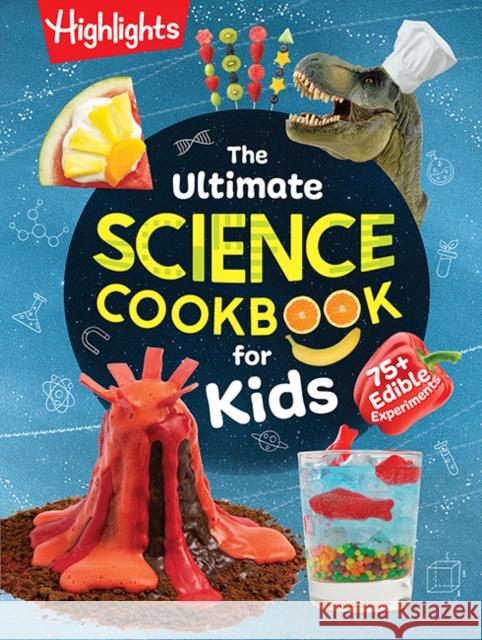 The Ultimate Science Cookbook for Kids: 75+ Edible Experiments  9781639623181 Highlights Press - książka