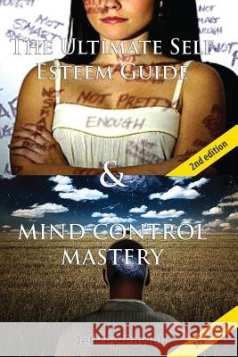 The Ultimate Self Esteem Guide & Mind Control Mastery Jeffrey Powell 9781502336330 Createspace - książka