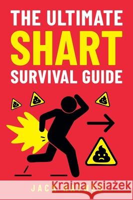 The Ultimate Shart Survival Guide Jack Haynes 9781957590516 Canyon Press - książka