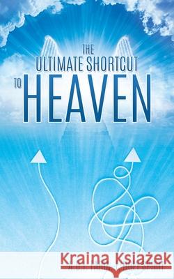 The Ultimate Shortcut to Heaven Faria F 9781631297540 Xulon Press - książka